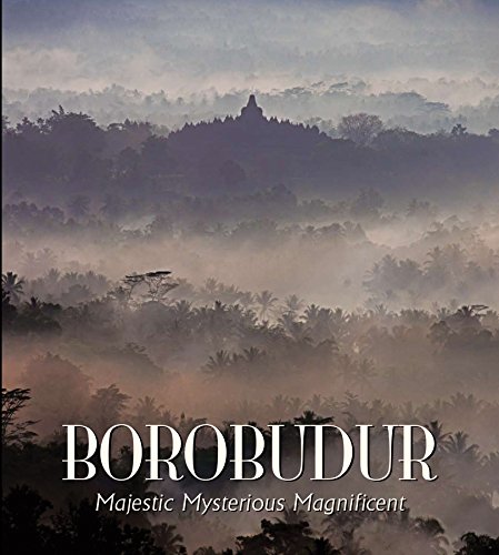 Borobudur: Majestic, Mysterious, Magnificent