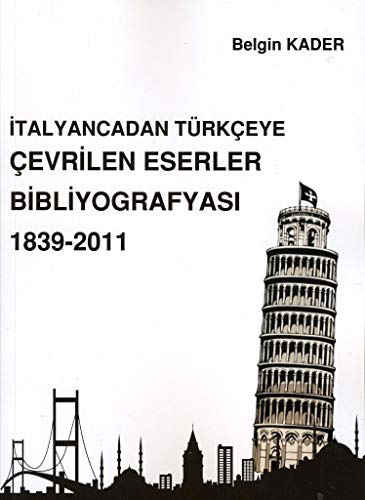 Italyancadan Türkçeye çevrilen eserler bibliyografyasi, 1839-2011.