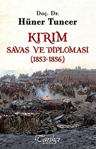 Kirim Savas ve Diplomasi (1853-1856)