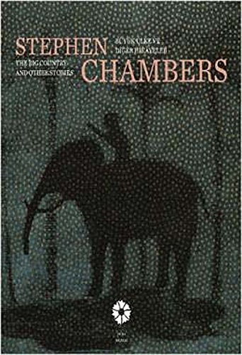 Stephen Chambers. The big country and other stories.= Stephen Chambers. Büyük ülke ve diger hikây...