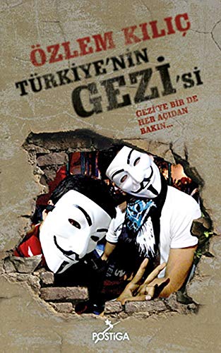 Türkiye'nin Gezi'si: Geziye bir de her açidan bakin. Edited by Özlem Kiliç.