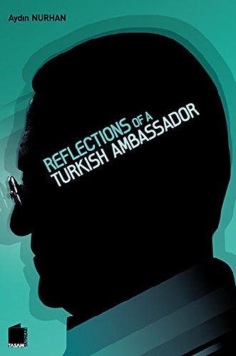 Reflections of a Turkish ambassador.