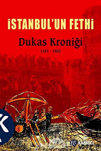 Istanbul'un fethi. Dukas'in kronigi, 1341-1462. Translation into Turkish from Greek manuscript: V...