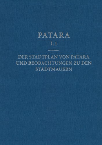 Patara I.1. Der Stadtplan von Patara und Beobachtungen zu den Stadtmauern.