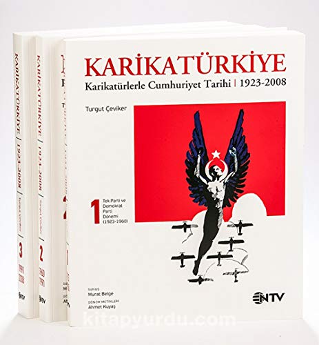 KarikaTürkiye. Karikatürlerle Cumhuriyet tarihi, 1923-2008. 3 volumes set: Vol. 1: Tek Parti ve D...