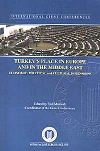 Turkey's place in Europe and in the Middle East. Economic, political and cultural developments.