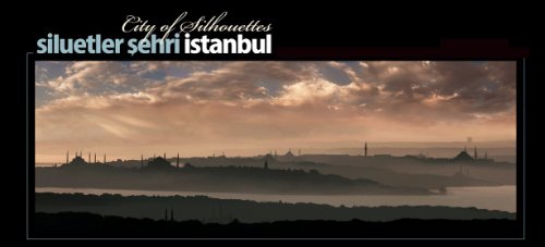 Istanbul. City of silhouettes.= Siluetler sehri Istanbul.