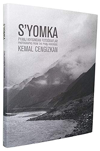 S'yomka: Photographs from the Pyanj riverside = S'yomka: Pyanj kiyisindan fotograflar.