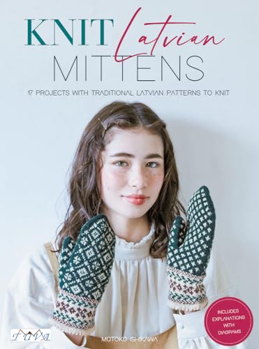Knit Latvian Mittens : 19 Projects with Traditional Latvian Patterns to Knit
Knit Latvian Mittens : 19 Projects with Traditional Latvian Patterns to Knit