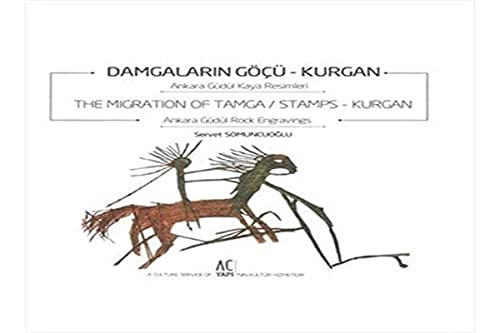 The migration of tamga / stamps - kurgan. Ankara Güdül rock engravings.= Damgalarin göçü - kurgan...