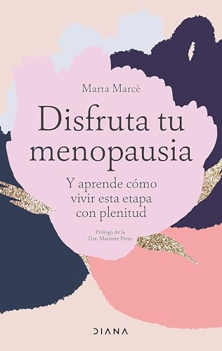 Disfruta tu menopausia : Y Aprende Cómo Vivir Esta Etapa Con Plenitud -Language: Spanish
Disfruta tu menopausia : Y Aprende Cómo Vivir Esta Etapa Con Plenitud -Language: Spanish