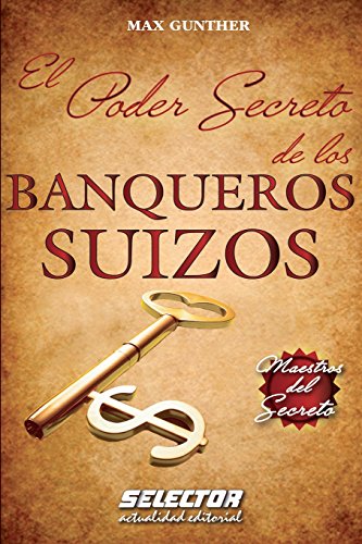 El Poder Secreto de Los Banqueros Suizos (Paperback or Softback)