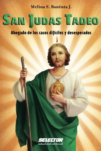 San Judas Tadeo: Abogado de los casos difÃciles y desesperados (Spanish Edition)
San Judas Tadeo: Abogado de los casos difÃciles y desesperados (Spanish Edition)