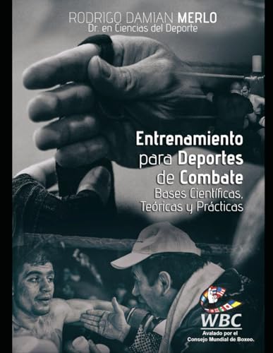 Entrenamiento para Deportes de Combate: Bases Científicas, Teóricas y Prácticas para la Preparación de un Peleador (Spanish Edition)
Entrenamiento para Deportes de Combate: Bases Científicas, Teóricas y Prácticas para la Preparación de un Peleador (Spanish Edition)