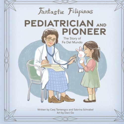 Fantastic Filipinas - Pediatrician and Pioneer: The Story of Fe Del Mundo