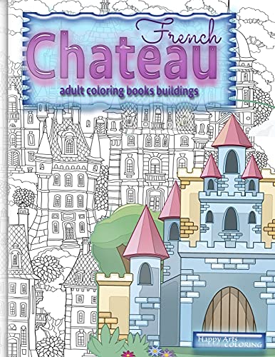 FRENCH CHATEAU adult coloring books buildings: fantasy coloring books for adults (Paperback or Softback)
FRENCH CHATEAU adult coloring books buildings: fantasy coloring books for adults (Paperback or Softback)