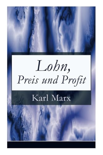 Lohn, Preis Und Profit (Vollst Ndige Ausgabe) -Language: german