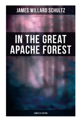 In the Great Apache Forest (Complete Edition): The Story of a Lone Boy Scout
