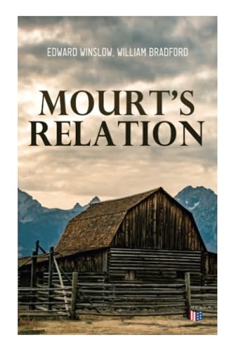 Mourt's Relation: A Journal of the Pilgrims at Plymouth