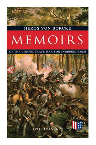 Memoirs of the Confederate War for Independence (Volumes 1&2)