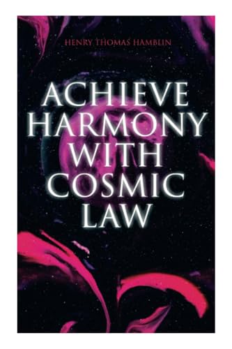 Achieve Harmony with Cosmic Law: Dynamic Thought & Within You is the Power