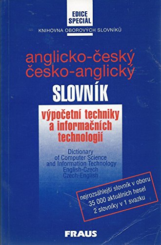 Anglicko-c esky  a c esko-anglicky  slovni k vy poc etni  techniky a informac ni ch technologii  ...