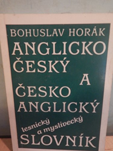 Lesnicky a Drevarsky Slovnik Anglicko-Cesky a Cesko-Anglicky : Forestry and Forest Products Dicti...