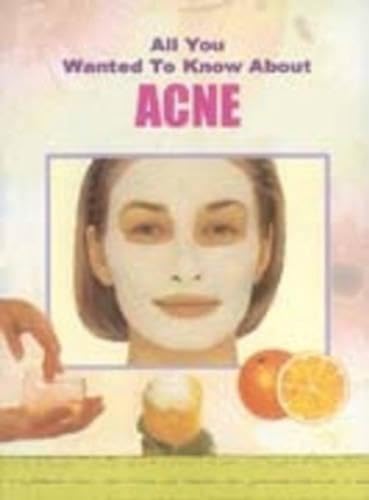 All You Wanted to Know About Acne