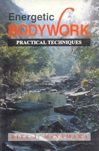 Energetic Bodywork Practical Techniques