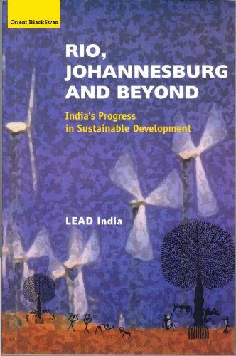 Rio, Johannesburg and Beyond: India's Progress in Sustainable Development
