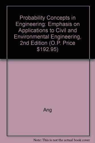Probability Concepts In Engineering 2Ed: Emphasis On Applications To Civil And Environmental Engineering (Hb 2014)
Probability Concepts In Engineering 2Ed: Emphasis On Applications To Civil And Environmental Engineering (Hb 2014)