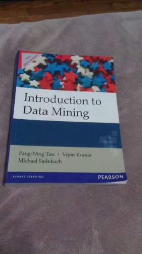 Introduction to Data Mining by Pang-ning Tan, Michael Steinbach, Vipin Kumar (2005) Paperback
Introduction to Data Mining by Pang-ning Tan, Michael Steinbach, Vipin Kumar (2005) Paperback