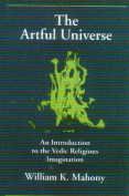 The Artful Universe: An Introduction to the Vedic Religious Imagination