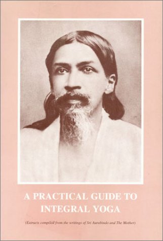 A Practical Guide to Integral Yoga