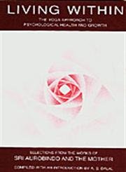 Living Within: The Yoga Approach to Psychological Health and Growth