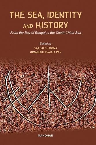 Sea, Identity and History : From the Bay of Bengal to the South China Sea