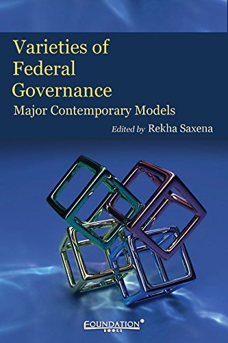 Varieties Of Federal Governance: Major Contemporary Models