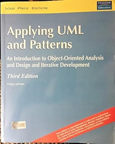 Applying UML and Patterns: An Introduction to Object-oriented Analysis and Design and Iterative Development
Applying UML and Patterns: An Introduction to Object-oriented Analysis and Design and Iterative Development