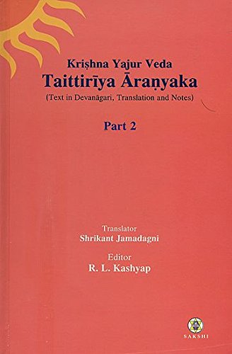 Taittiriya Aranyaka: Krishna Yajur Veda - Text in Devanagari Translation and Notes (Part 2)