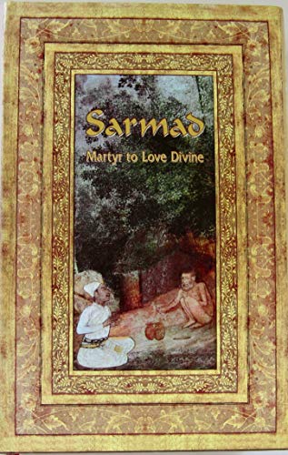 Sarmad: Martyr to Love Divine
