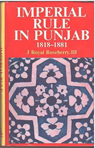 Imperial Rule in Punjab 1818-1881