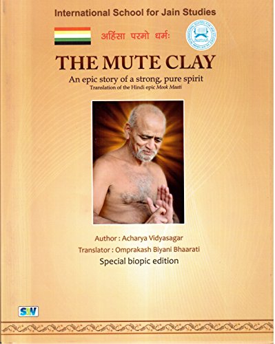 The Mute Clay: an Epic Story of a Strong, Pure Spirit, Translation of the Hindi Epic Mook Maati