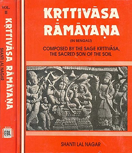 Krittivasa Ramayana: Composed by the sage Krittivasa the sacred son of the Soil. (2 Vols.)