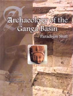 Archaeology of the Ganga Basin: Paradigm Shift Vols. I and II