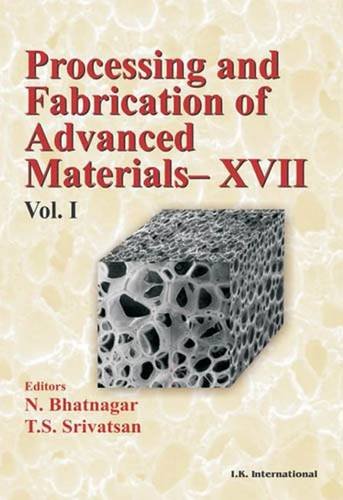 Processing and Fabrication of Advanced Materials XVII Vols. I and II