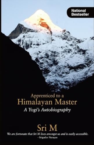 Apprenticed To A Himalayan Master: A Yogi's Autobiography