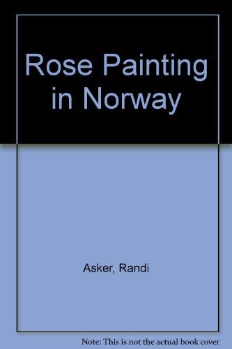 ROSE- PAINTING IN NORWAY