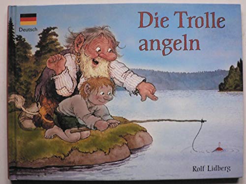 Die Trolle angeln.