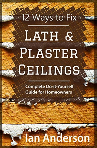12 Ways to Fix Lath and Plaster Ceilings: Complete Do-it-Yourself Guide for Homeowners
12 Ways to Fix Lath and Plaster Ceilings: Complete Do-it-Yourself Guide for Homeowners