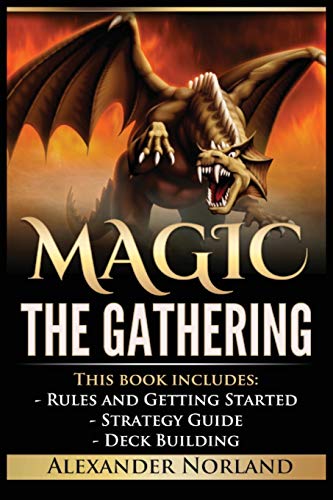 Magic The Gathering: Rules and Getting Started, Strategy Guide, Deck Building For Beginners
Magic The Gathering: Rules and Getting Started, Strategy Guide, Deck Building For Beginners